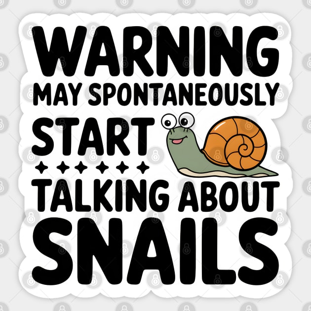 Warning: May Spontaneously Talk About Snails Sticker by MakerMind8.2